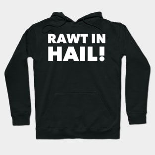 Rawt in Hail! Hoodie